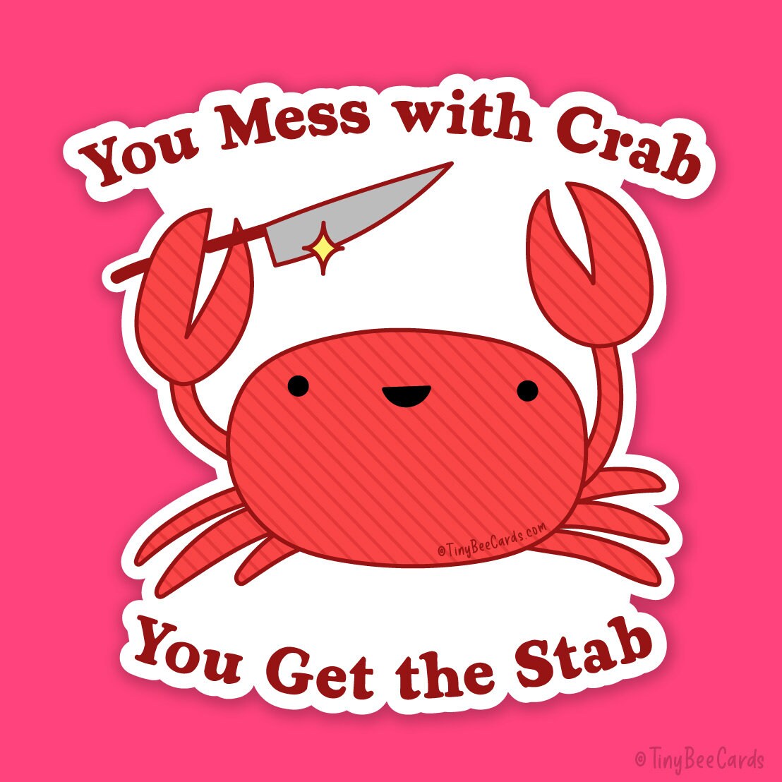 Crab Vinyl Sticker "You Mess with Crab, You Get the Stab"