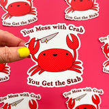 Crab Vinyl Sticker "You Mess with Crab, You Get the Stab"