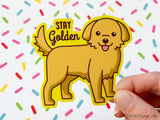 Cute Golden Retriever Dog Vinyl Sticker "Stay Golden"