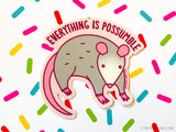 Opossum Vinyl Sticker "Everything is Possumble!"