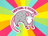 Opossum Vinyl Sticker "Everything is Possumble!"