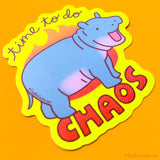 Baby Pygmy Hippo Vinyl Sticker - Time to do Chaos