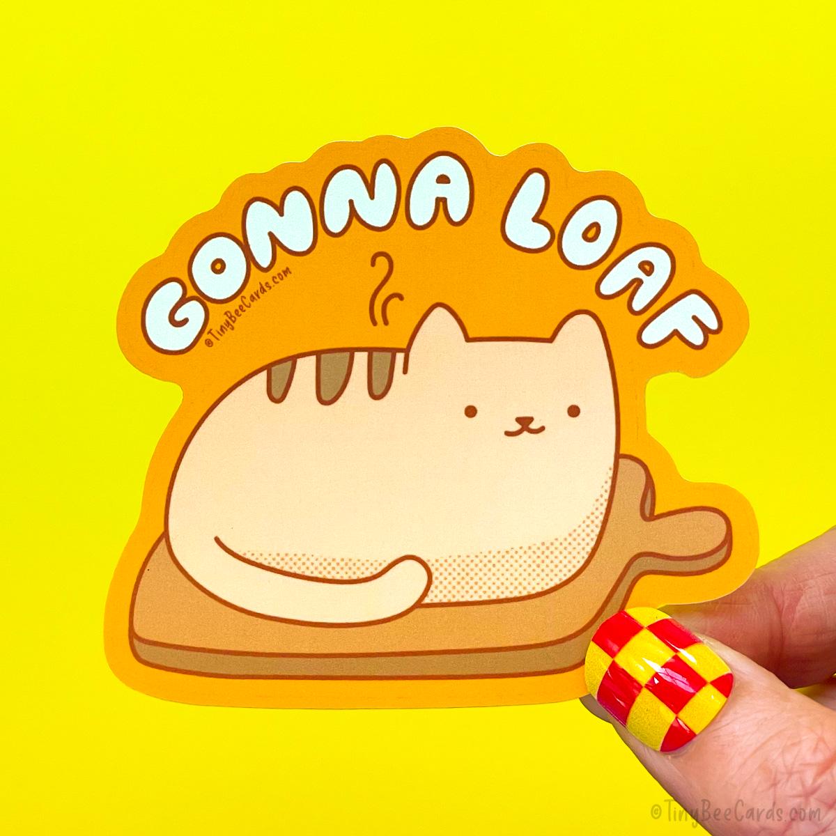 Cat Bread Loaf Vinyl Sticker "Gonna Loaf"