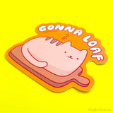 Cat Bread Loaf Vinyl Sticker "Gonna Loaf"
